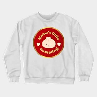 Mama's Little Dumpling Crewneck Sweatshirt